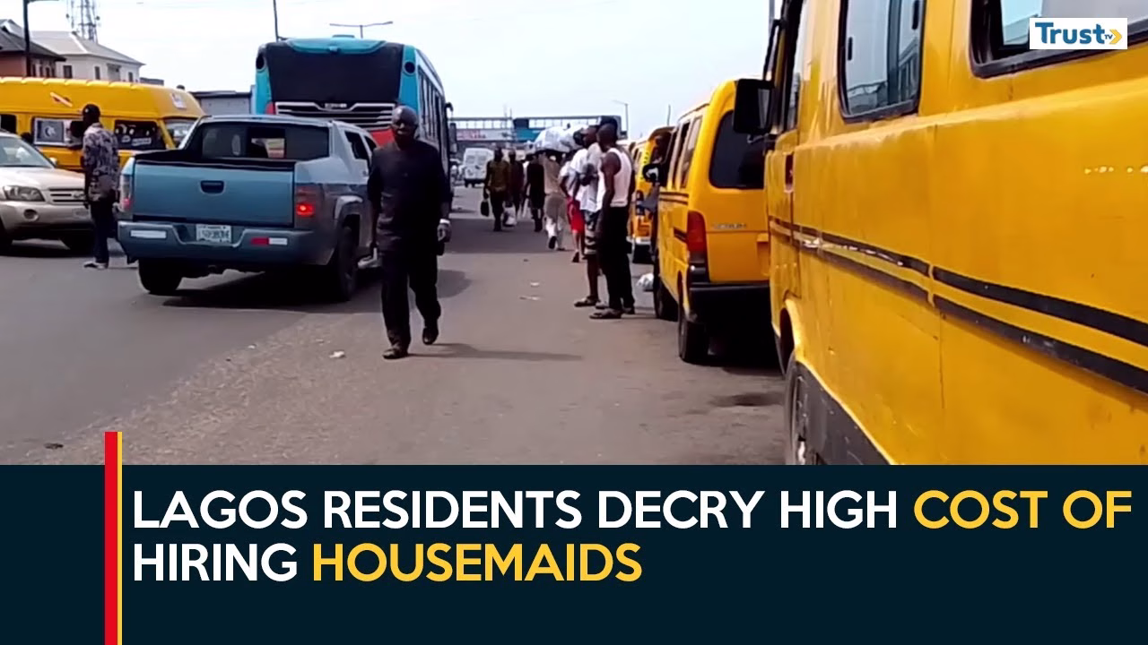 Lagos residents decry high cost of hiring housemaids
