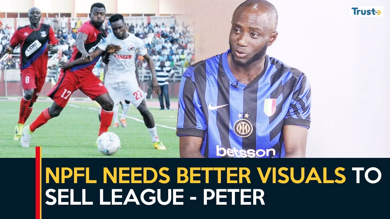 NPFL needs better visuals to sell league – Peter