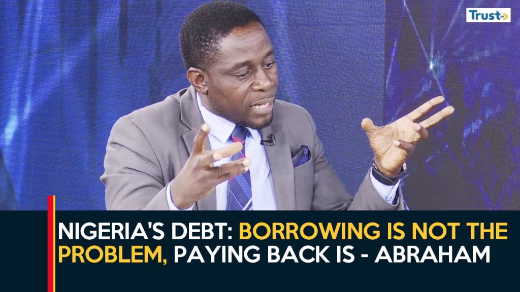 Nigeria’s Debt Problem: ‘Borrowing is not the problem, paying back is’ – Abraham | Daily Politics