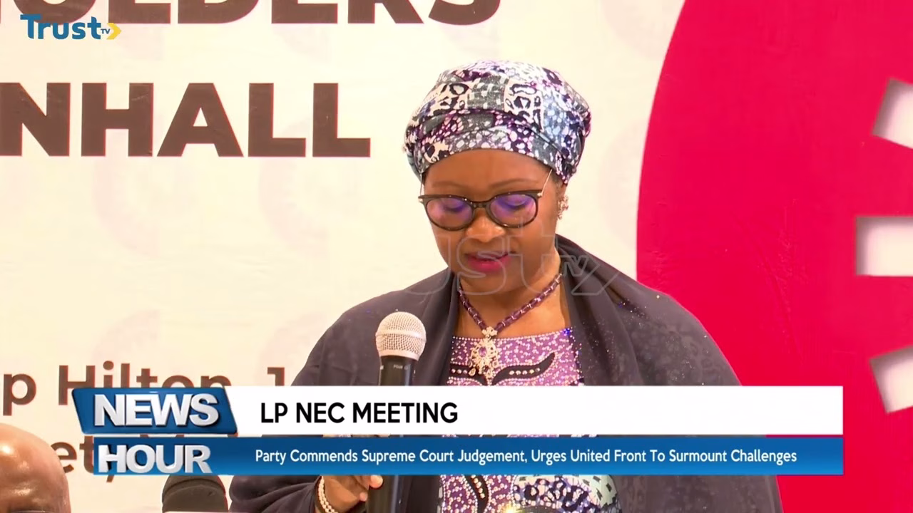 LP NEC Meeting: Party commends supreme court judgement, urges united front to surmount challenges