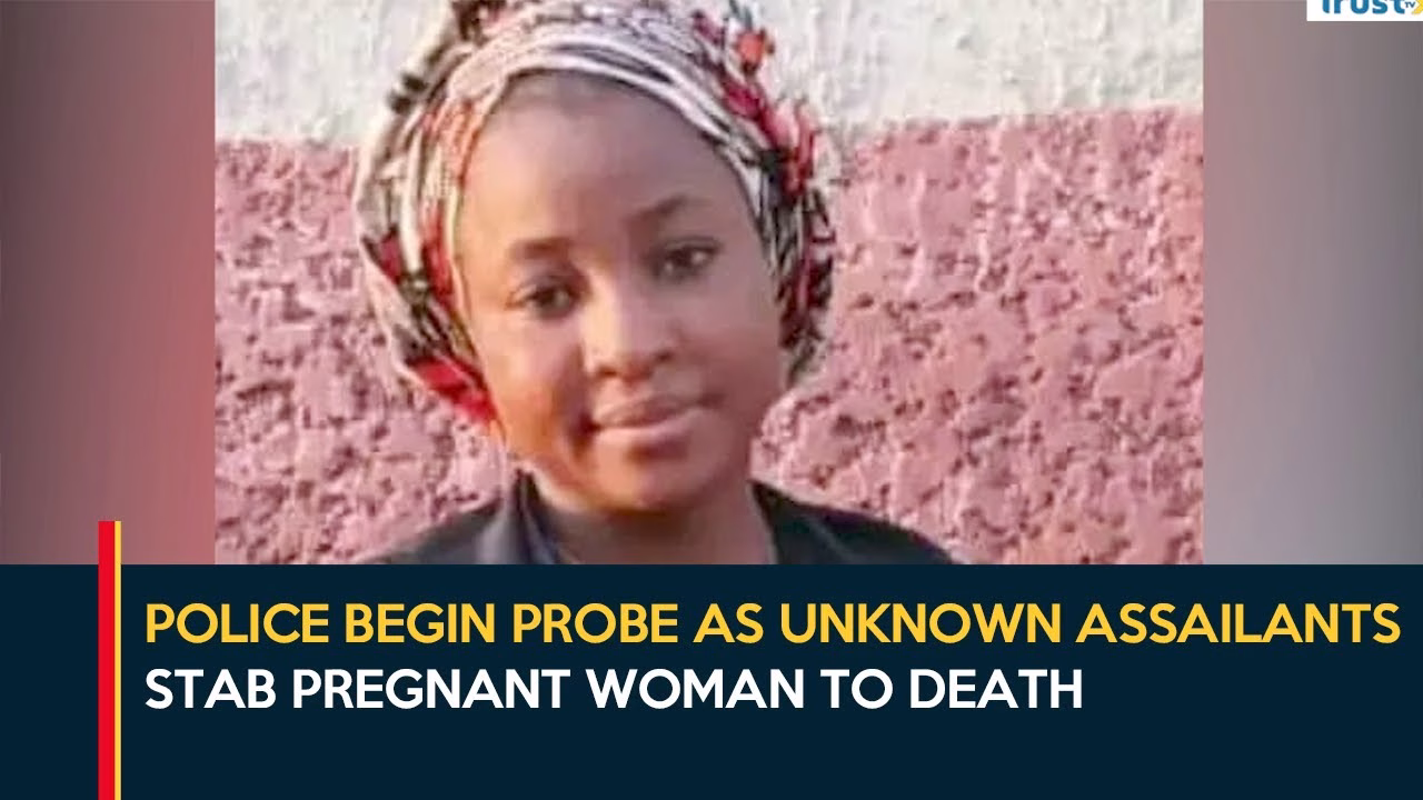 Kano Murder: Police begin probe as unknown assailants stab pregnant woman to death