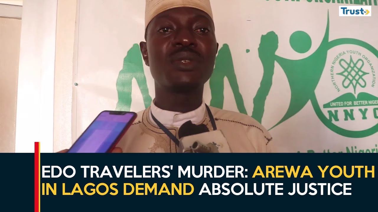 Edo Travelers’ Murder: Arewa Youth In Lagos Denounce Killing, Demand Absolute Justice From State, FG