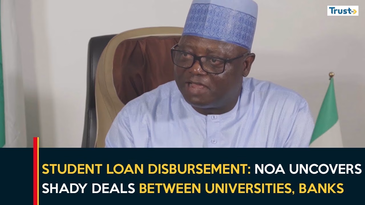 Student Loan Disbursement: NOA uncovers shady deals between universities, banks