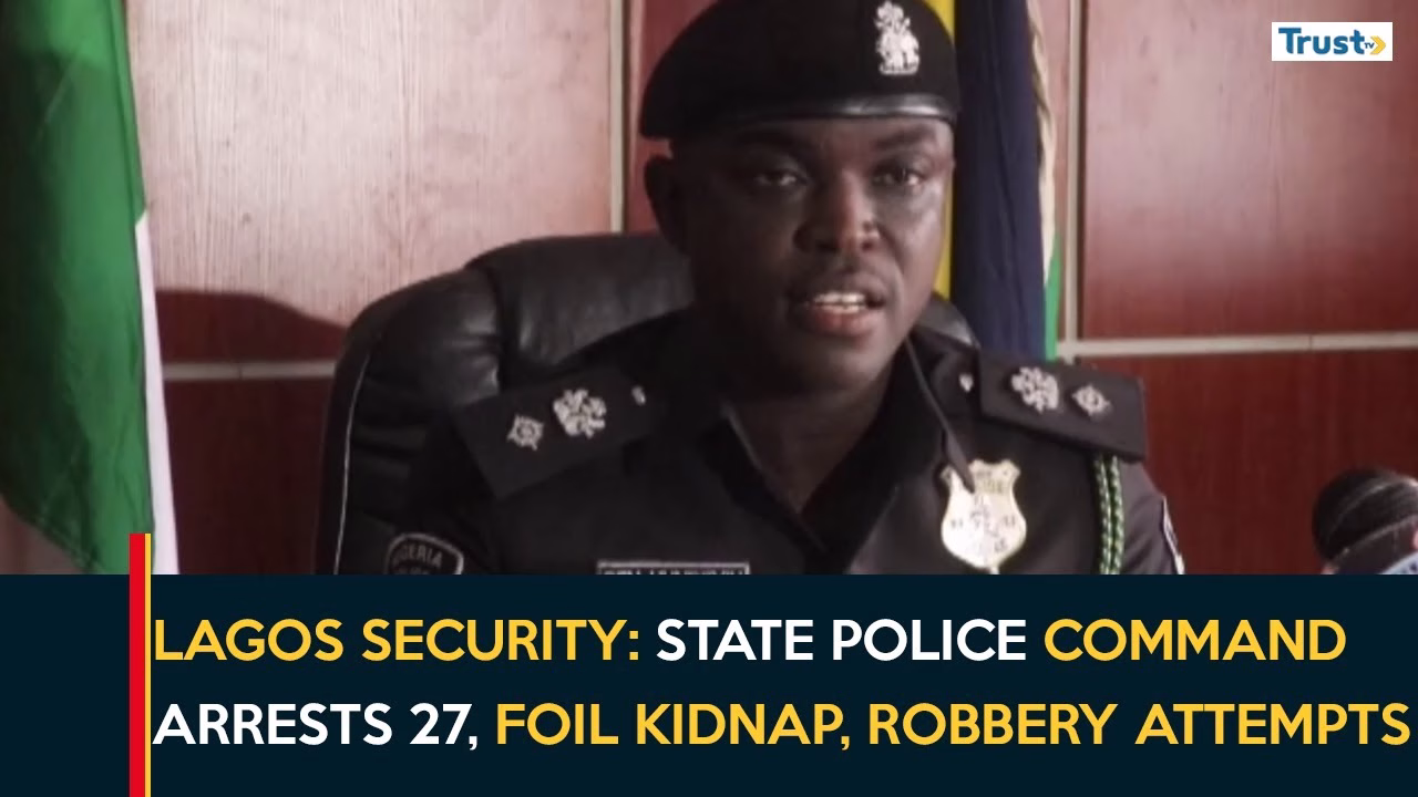 Lagos Security: State police command arrests 27, foil kidnap, robbery attempts