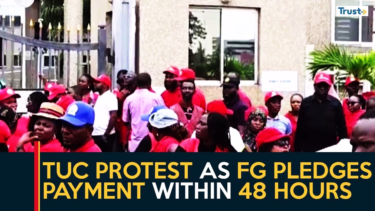 TUC protest as FG pledges payment within 48 hours