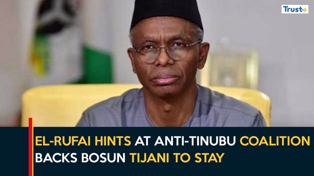 El-Rufai hints at anti-Tinubu coalition, backs Bosun Tijani to stay