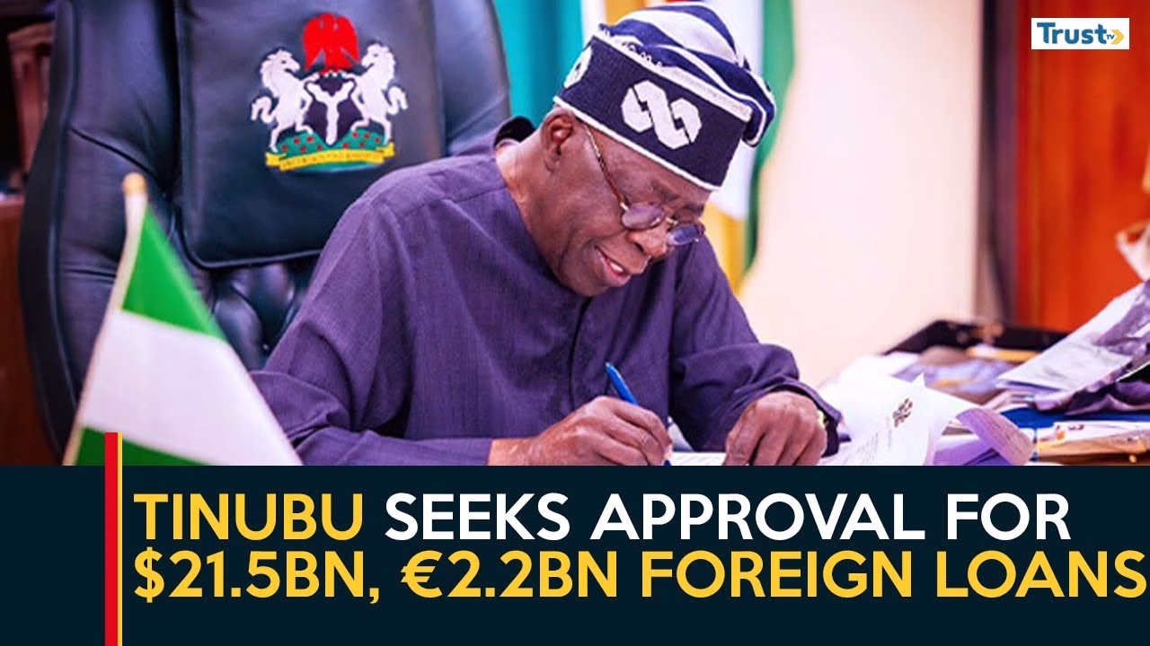 Tinubu seeks approval for $21.5Bn, €2.2Bn foreign loans