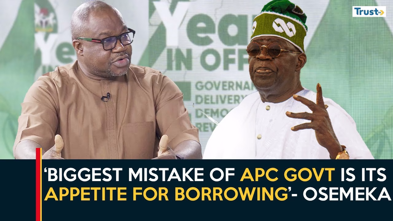 May 29th: “The biggest economic mistake of APC govt is its appetite for borrowing” – Osemeka
