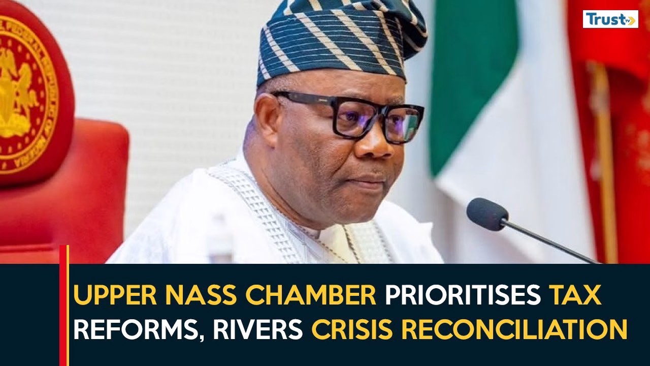 Senate Resumption: Upper NASS chamber prioritises tax reforms, Rivers crisis reconciliation