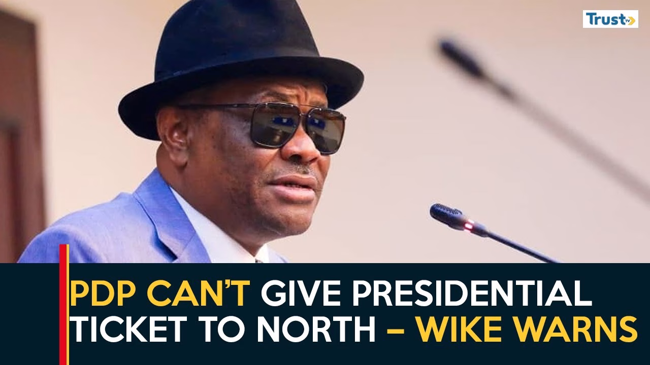 PDP can’t give presidential ticket to North – Wike warns