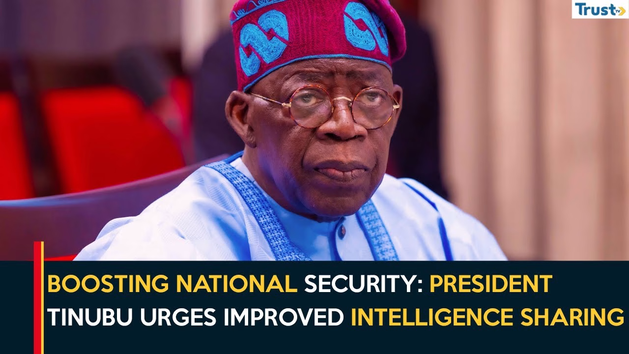 Boosting National Security: President Tinubu urges improved intelligence sharing