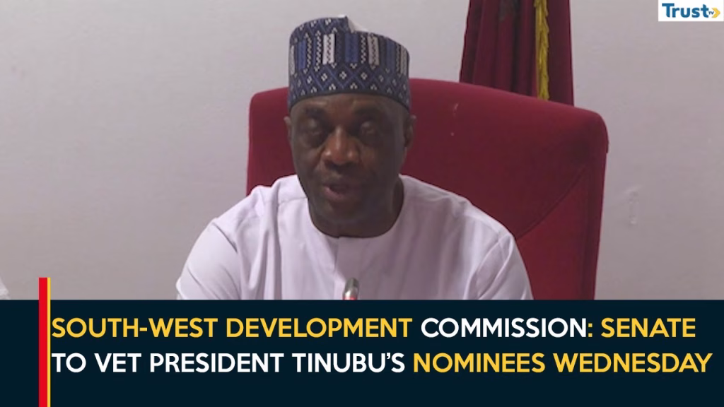 South-West Development Commission: Senate to vet president Tinubu’s nominees wednesday