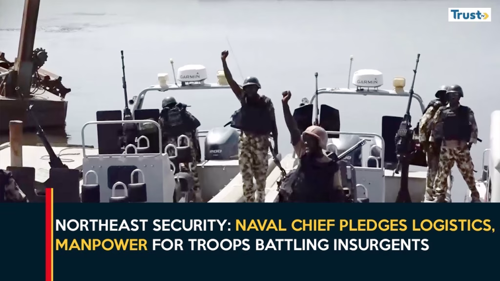 Northeast Security: Naval chief pledges logistics, manpower for troops battling insurgents