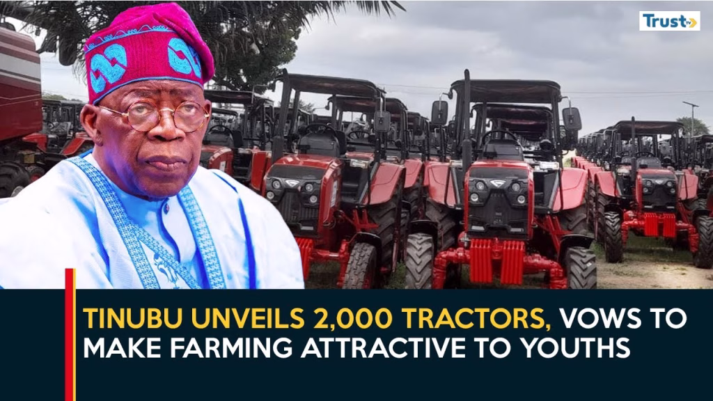 Agric Reforms: Tinubu unveils 2,000 tractors, vows to make farming attractive to youths