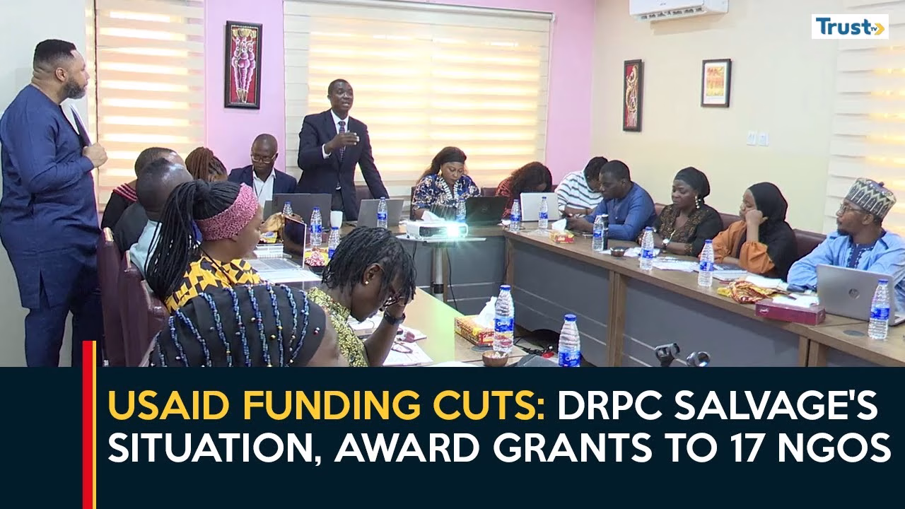 USAID Funding Cuts: DRPC salvage’s situation, award grants to 17 NGOs in Nigeria