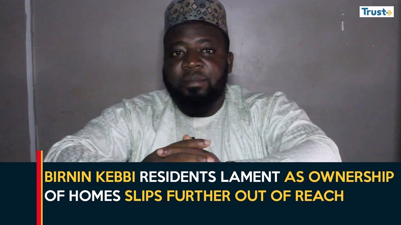 Cost of Living Crisis: Birnin Kebbi residents lament as homeownership slips further out of reach