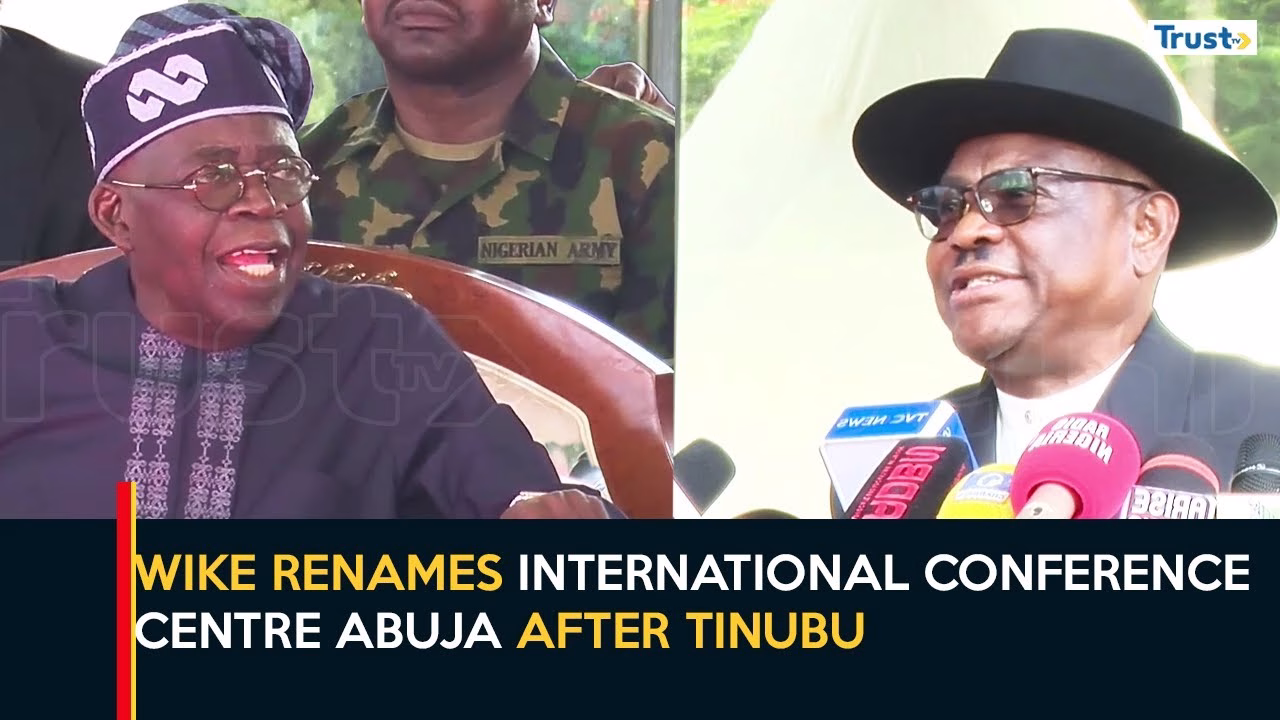 Wike renames International Conference Centre Abuja after Tinubu