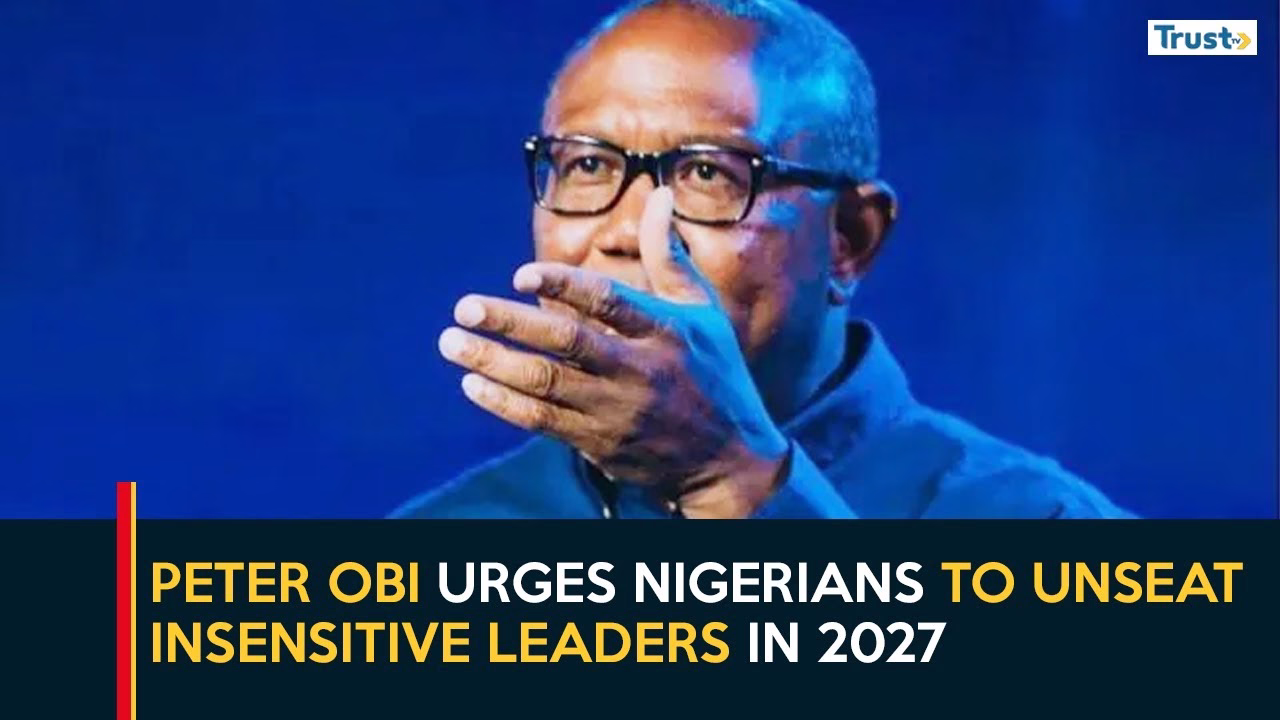 Obi urges Nigerians to unseat insensitive leaders in 2027