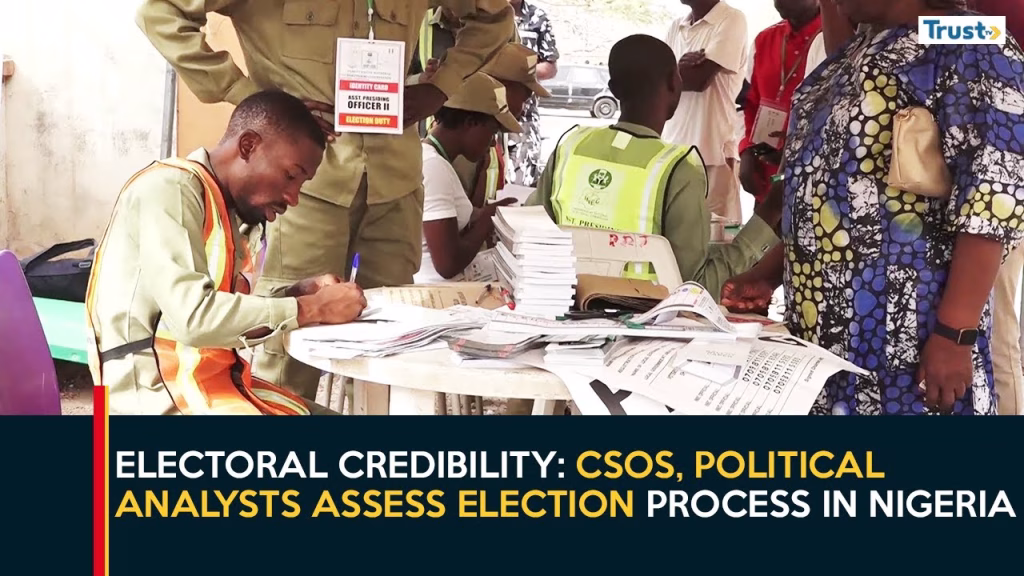 Electoral Credibility: CSOs, political analysts assess election process in Nigeria