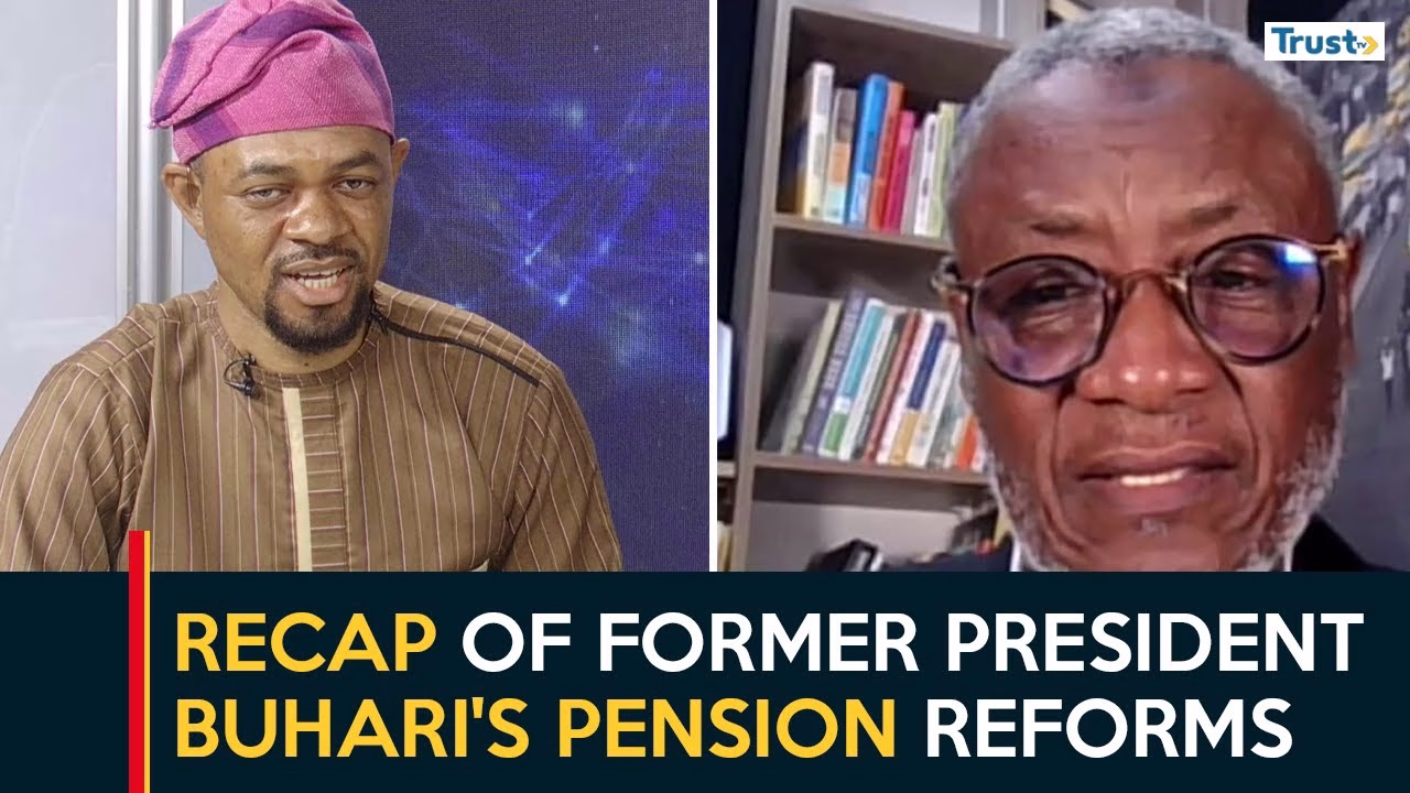 A recap of former president Buhari’s pension reforms