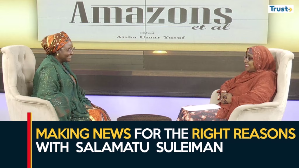 Making news for the right reasons with Salamatu Suleiman