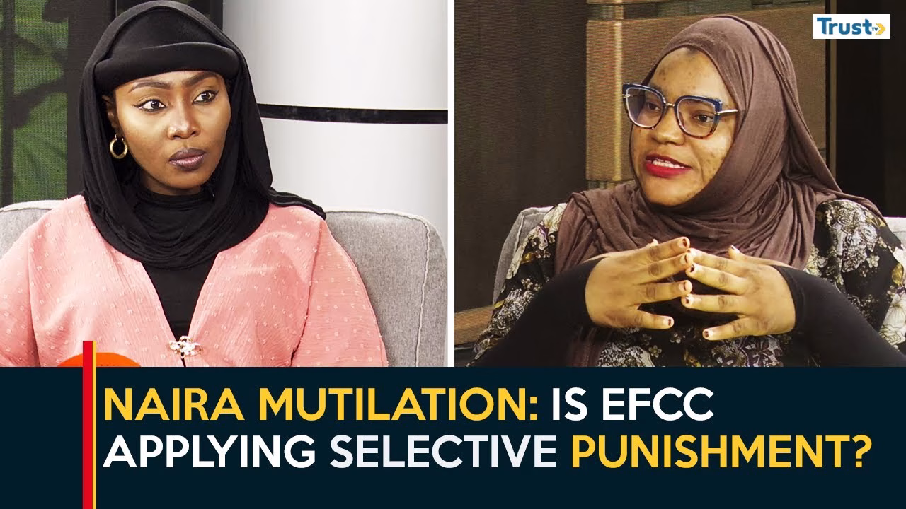 Naira Mutilation: Is EFCC applying selective punishment?