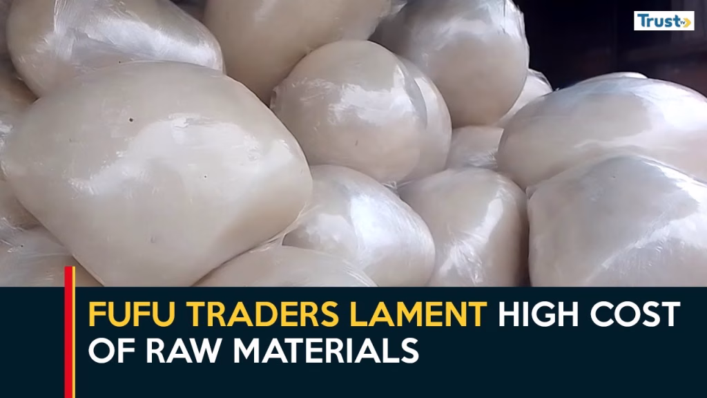 Fufu traders lament high cost of raw materials