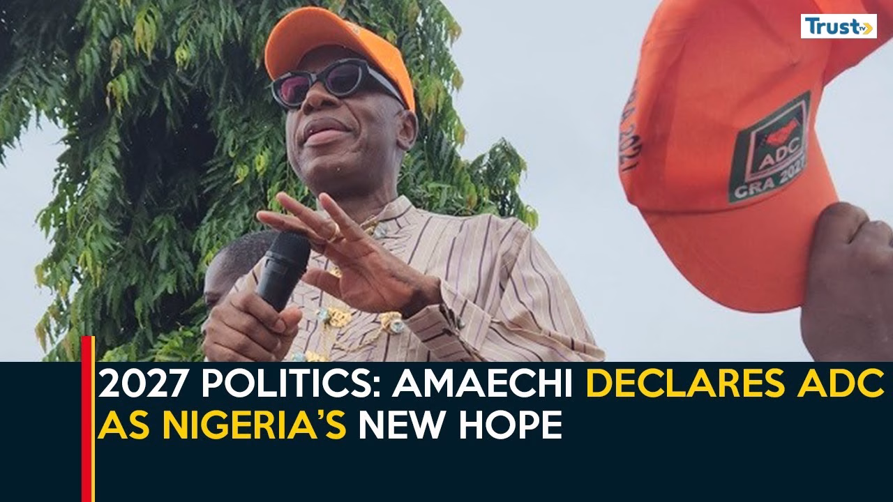 2027 Politics: Amaechi declares ADC as Nigeria’s new hope, vows to fight electoral malpractice