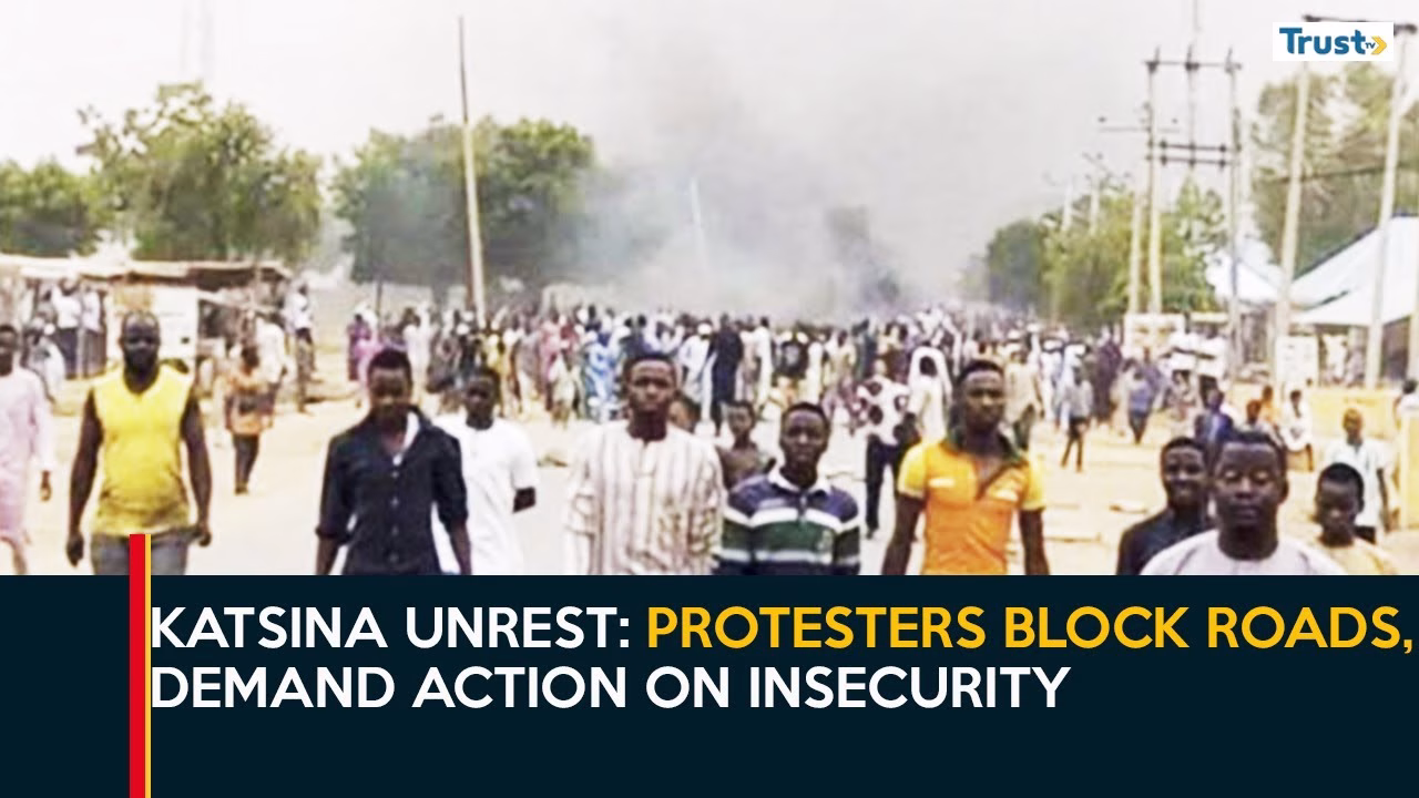 Katsina Unrest: Protesters block roads, demand action on insecurity