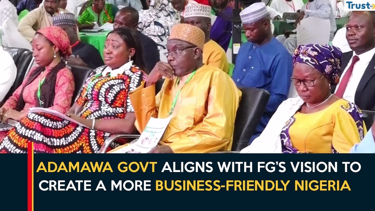 Adamawa Economic Reforms: State govt aligns with FG’s vision to create a more business-friendly Nigeria