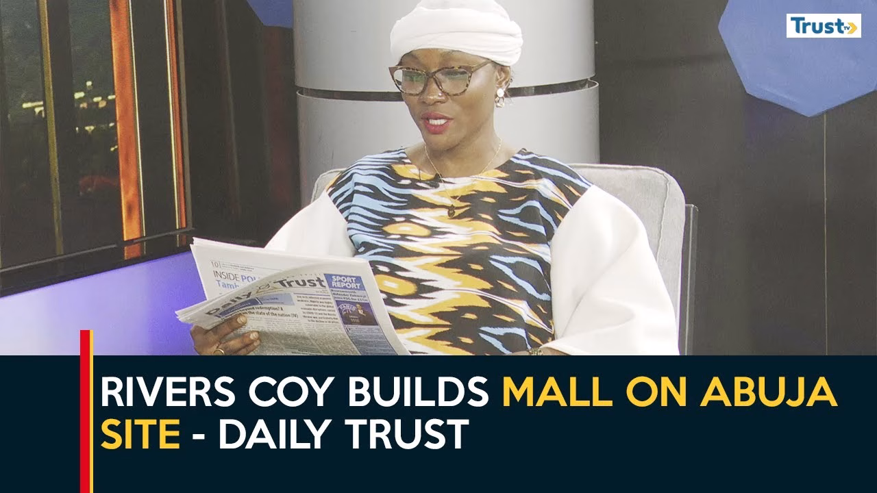 Rivers coy builds mall on Abuja site – Daily Trust