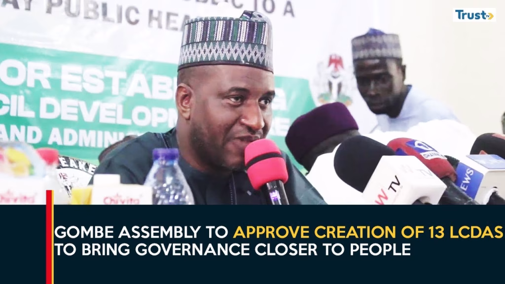 Gombe assembly to approve creation of 13 LCDAs to bring governance closer to people
