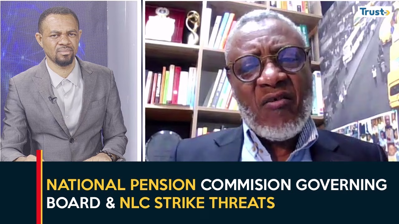 National pension commision governing board and NLC strike threats