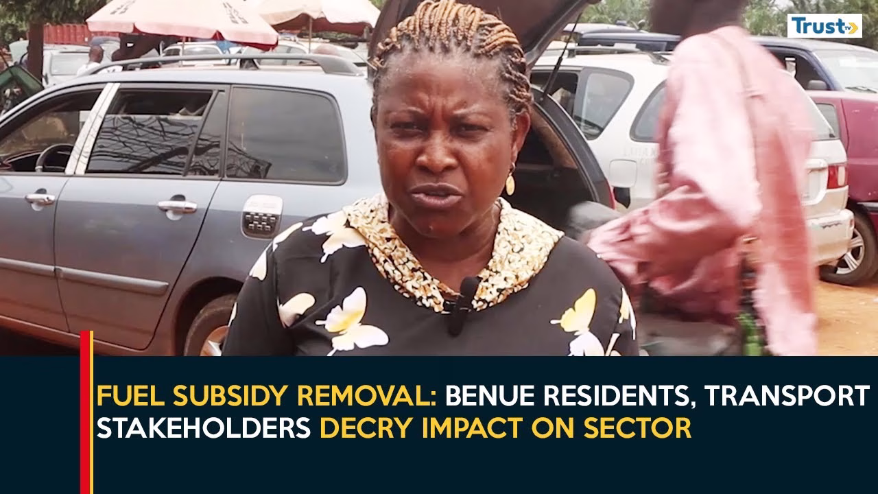Fuel Subsidy Removal: Benue residents, transport stakeholders decry impact on sector, urge way out