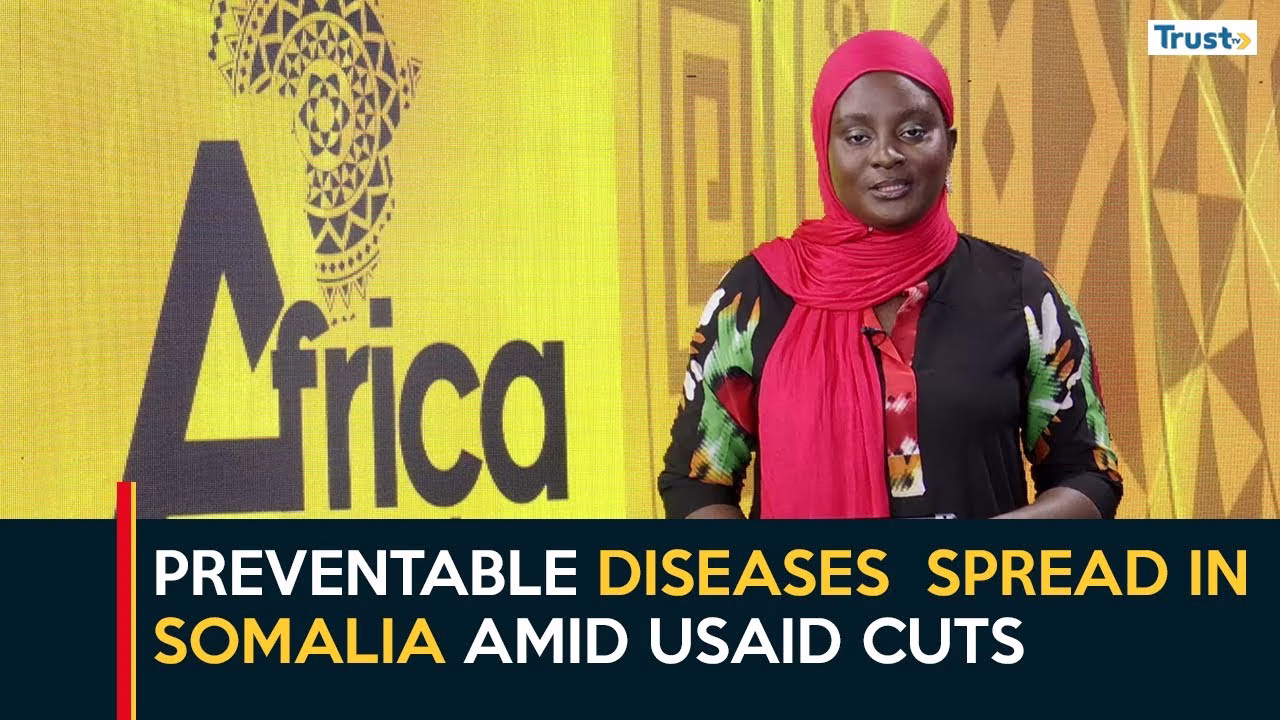 Preventable diseases spread in Somalia amid USAID cuts
