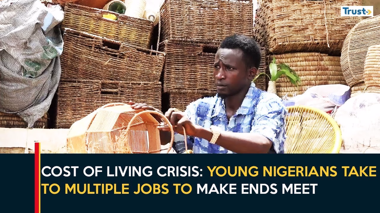 Cost Of Living Crisis: Young Nigerians take to multiple jobs to make ends meet