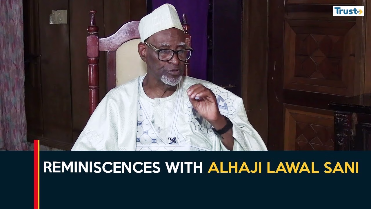 Reminiscences with Alhaji Lawal Sani