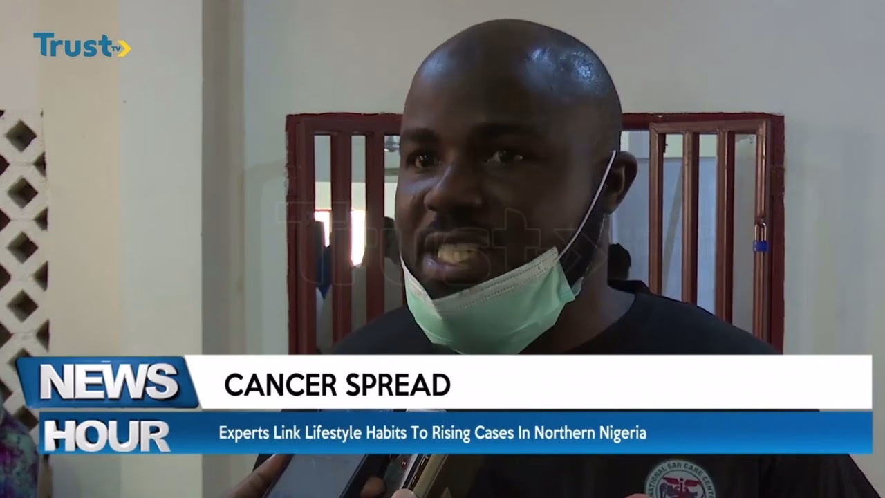 Cancer Spread: Experts link lifestyle habits to rising cases in northern Nigeria