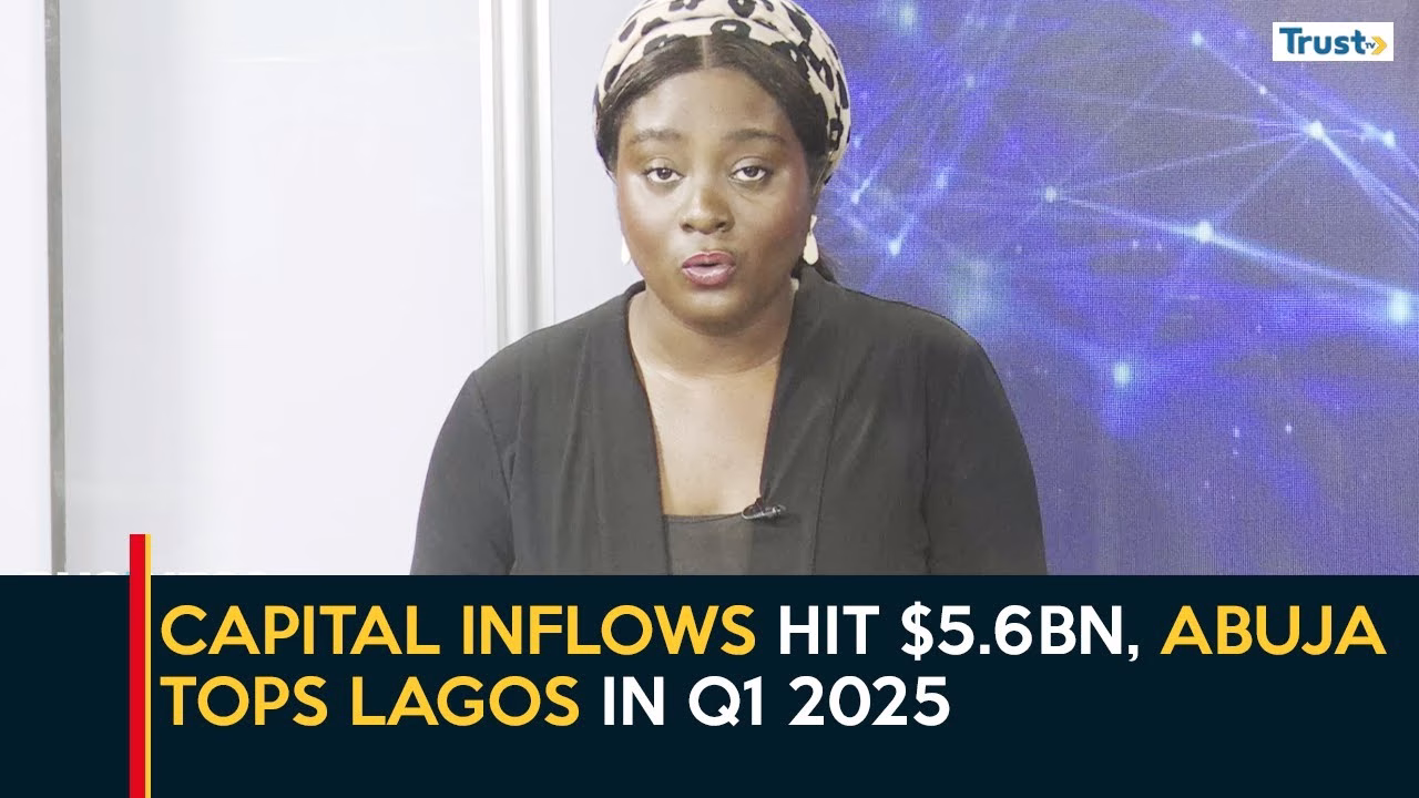Capital inflows hit $5.6Bn, Abuja tops Lagos in Q1 2025 