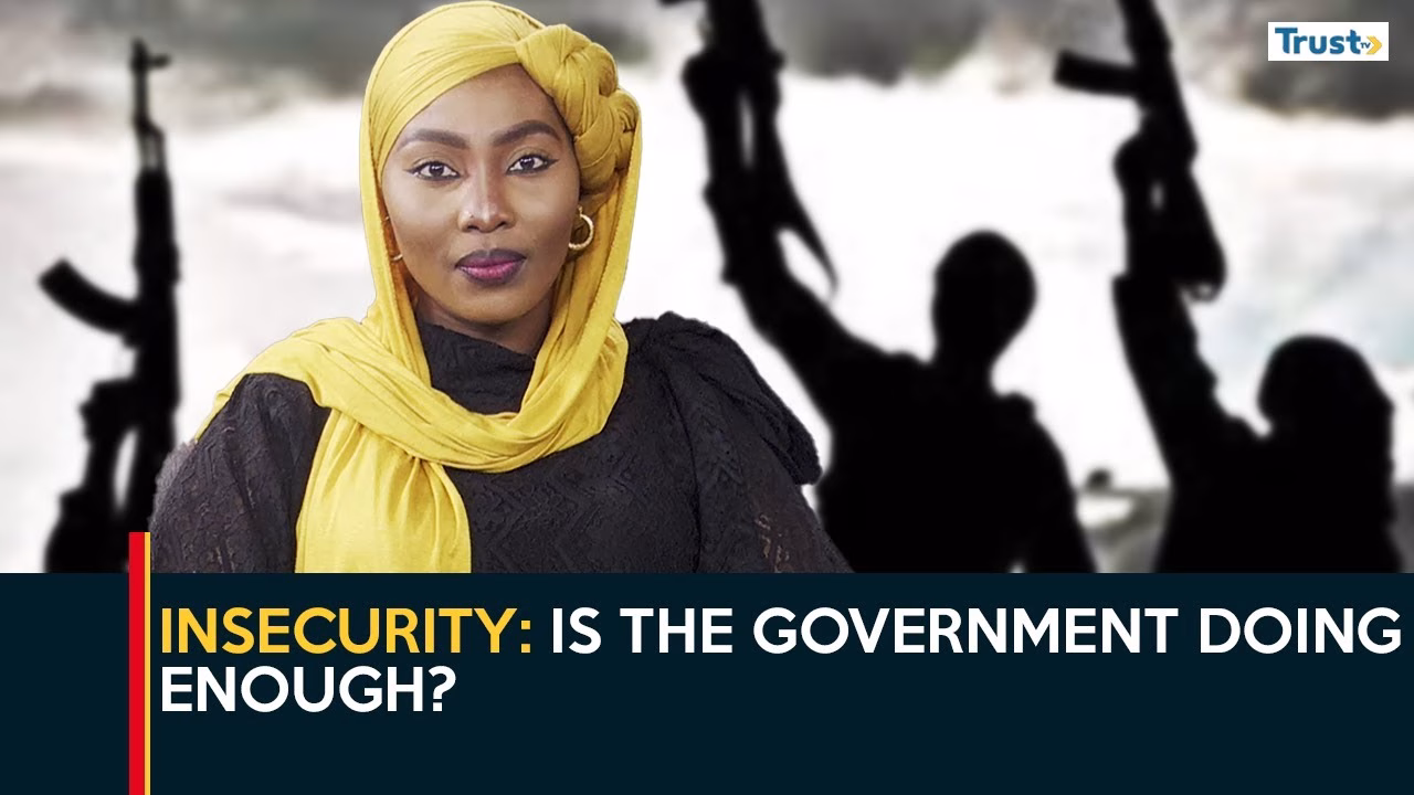 Insecurity: Is the government doing enough?