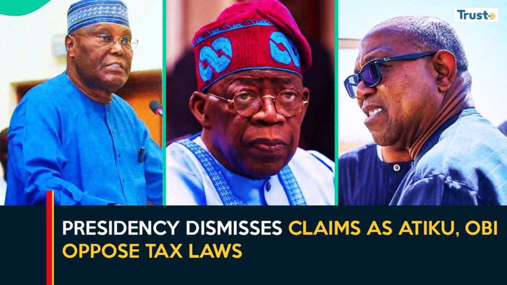 Presidency Dismisses Claims as Atiku, Obi Oppose Tax Laws