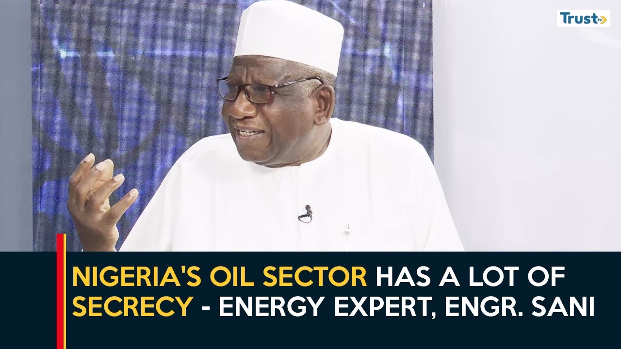 Nigeria’s oil sector has a lot of secrecy – Energy expert, Engr. Sani | Daily Politics
