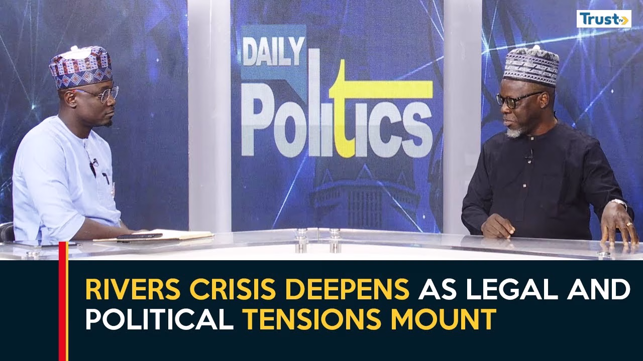 Rivers crisis Deepens as legal and political tensions mount | Daily politics