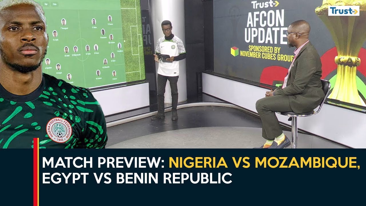 Match Preview: Nigeria Vs Mozambique, Egypt Vs Benin Republic | AFCON Update
