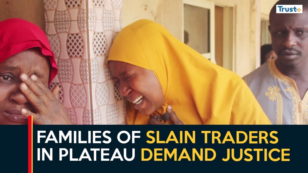 Plateau Crisis: Families Of Slain Traders Demand Justice