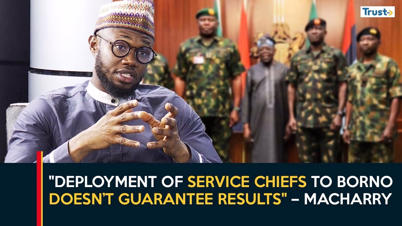 “Deploying Service Chiefs to Borno Doesn’t Guarantee Results” – Macharry