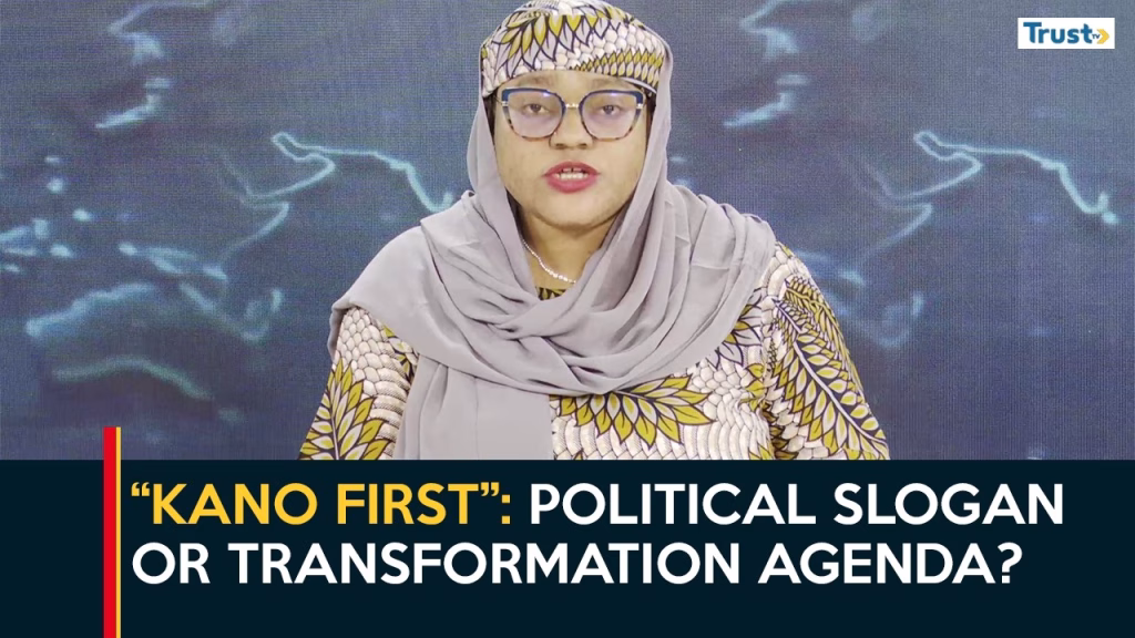 “Kano First”: Political Slogan Or Transformation Agenda?