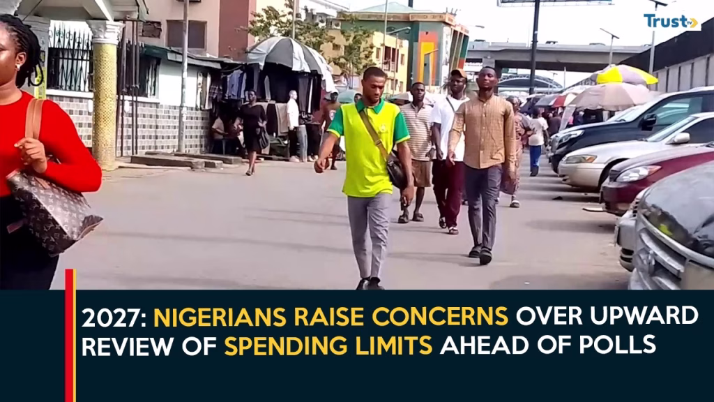 2027 General Elections: Nigerians Raise Concerns Over Upward Review Of Spending Limits