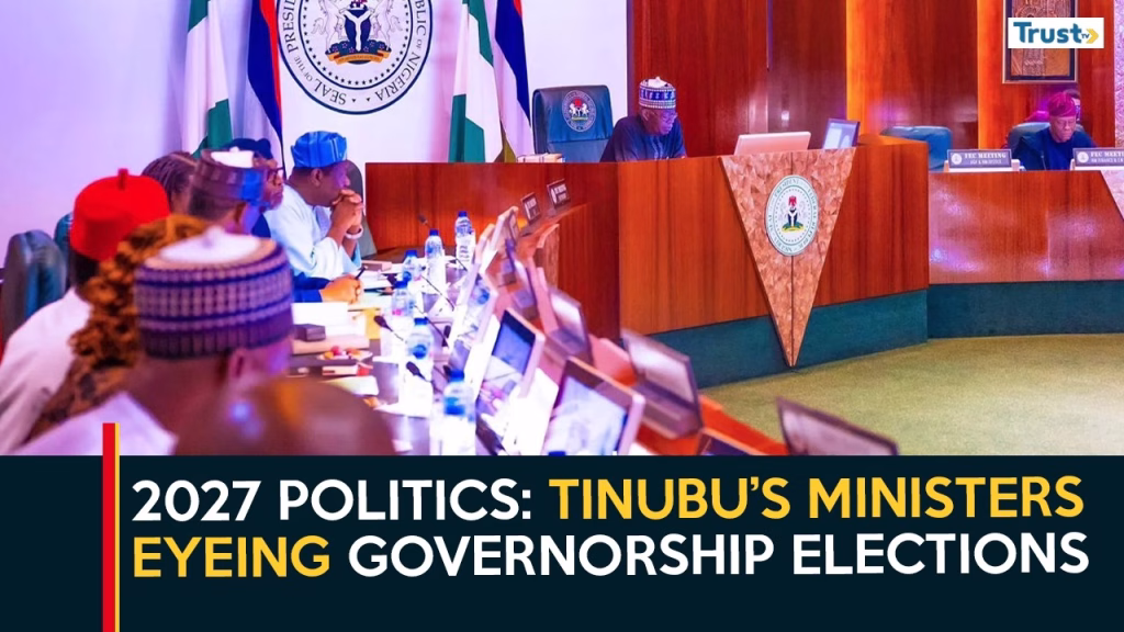 2027 Politics: Tinubu’s Ministers Eyeing Governorship Elections