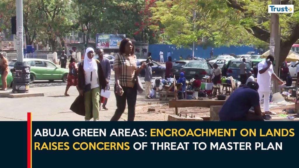 Abuja Green Areas: Encroachment On Lands Raises Concerns Of Threat To Master Plan